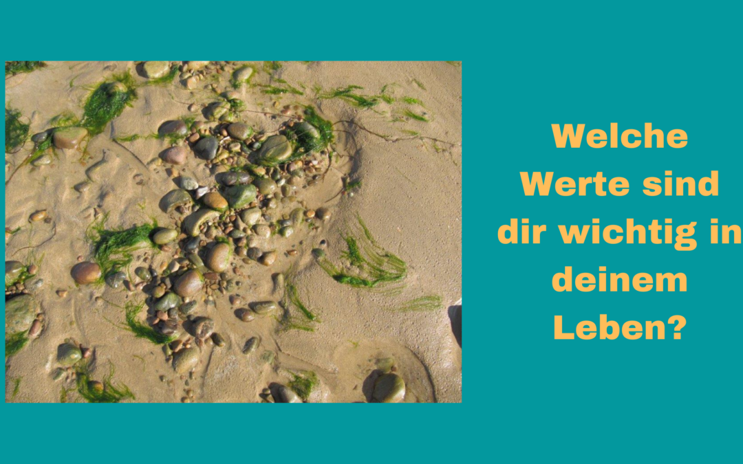 Welche Werte sind wichtig in deinem Leben?